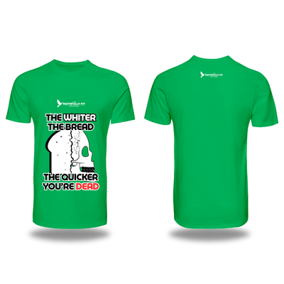 The Whiter The Bread, The Quicker You're Dead (T-Shirt ) UNISEX